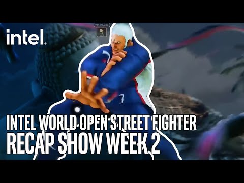 Intel World Open Street Fighter Recap Show Week 2 | Intel Gaming