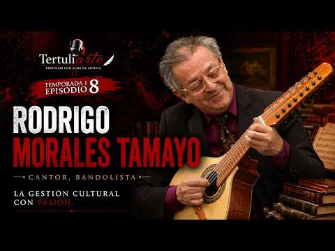 Rodrigo Morales Tamayo - Artista & Bandolista - T1 -Ep 8 #Tertuliarte #cultura