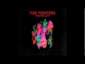 Foo Fighters - I Should Have Known
