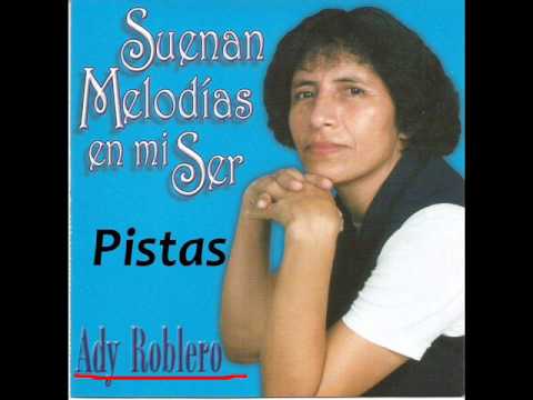 Dios comprende tus lágrimas- ADY ROBLERO - PISTA Vol.4