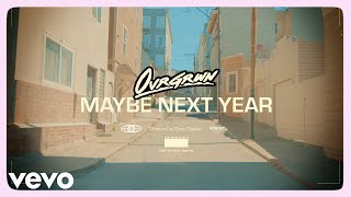 OVRGRWN - Maybe Next Year (Official Music Video)