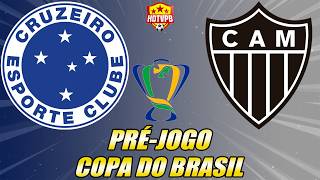 PRÉ-JOGO - CRUZEIRO X ATLÉTICO-MG  COPA DO BRASIL