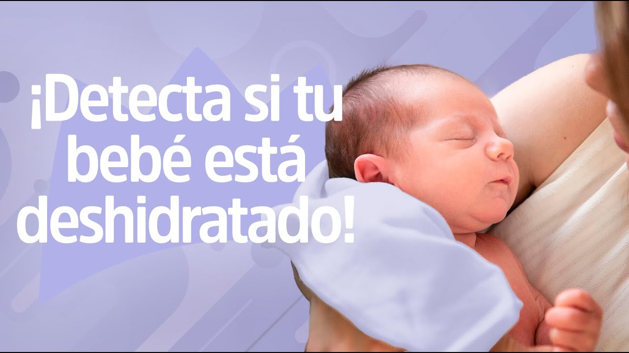 Cuidados del recién nacido: ¿Cómo saber si mi bebé está deshidratado | Reina Madre