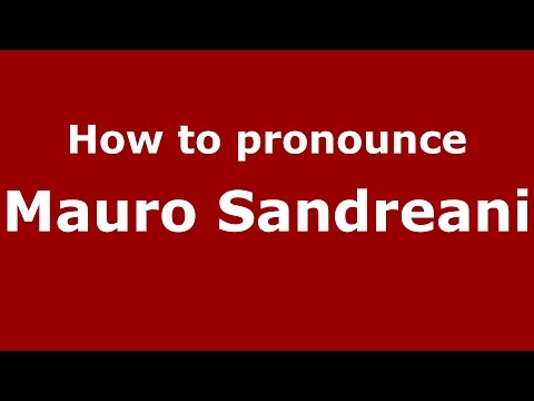 How to pronounce Mauro Sandreani (Italian/Italy)  - PronounceNames.com