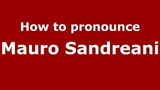 How to pronounce Mauro Sandreani