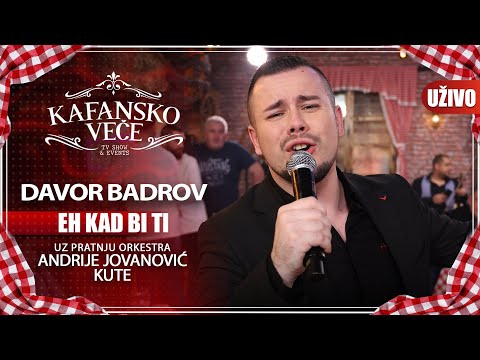 DAVOR BADROV - EH KAD BI TI | UZIVO | (ORK ANDRIJE JOVANOVIC KUTA)| 2023| KAFANSKO VECE