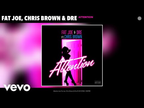 Fat Joe, Chris Brown, Dre - Attention (Audio)