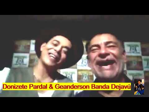 Donizete Pardal & Geanderson Banda Dejavú