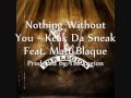 Nothing Without You - Keak Da Sneak Feat Matt Blaque [Produced by The Legion]