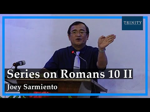 Romans 10:5-13: Exposition on Romans 10 (Second) | Joey Sarmiento - 6/25/2023