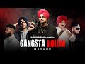 Gangsta Rollin Mashup Shubh X Sidhu Moosewala X AP Dhillon We Rollin X Goat Naresh Parmar