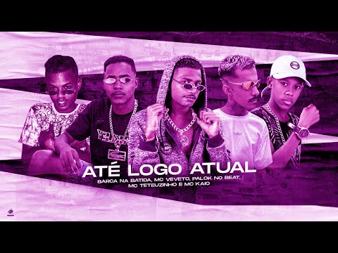 BARCA NA BATIDA, TETEUZINHO, MC VEVETO, PALOK NO BEAT E MC KAIO - ATÉ LOGO ATUAL - REMIX BREGAFUNK