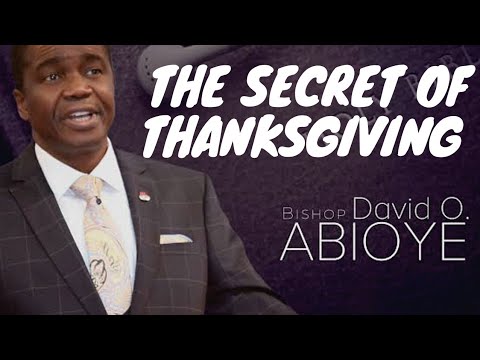 The Secret of Thanksgiving by Bishop David Abioye