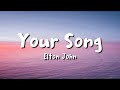 Elton John - Your Song (lyrics)