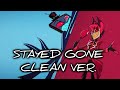 Hazbin Hotel Stayed Gone Clean Version