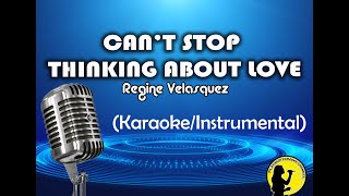 Can&#39;t Stop Thinking About Love - Regine Velasquez (Karaoke/Instrumental)
