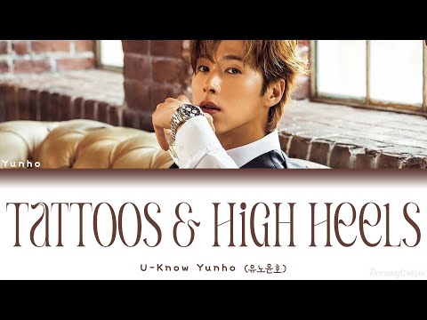 U-Know Yunho (유노윤호) - Tattoos & High Heels [Lyrics] (Jpn/Rom/Eng)
