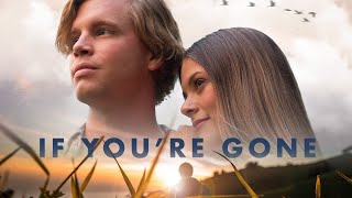 If You're Gone Trailer