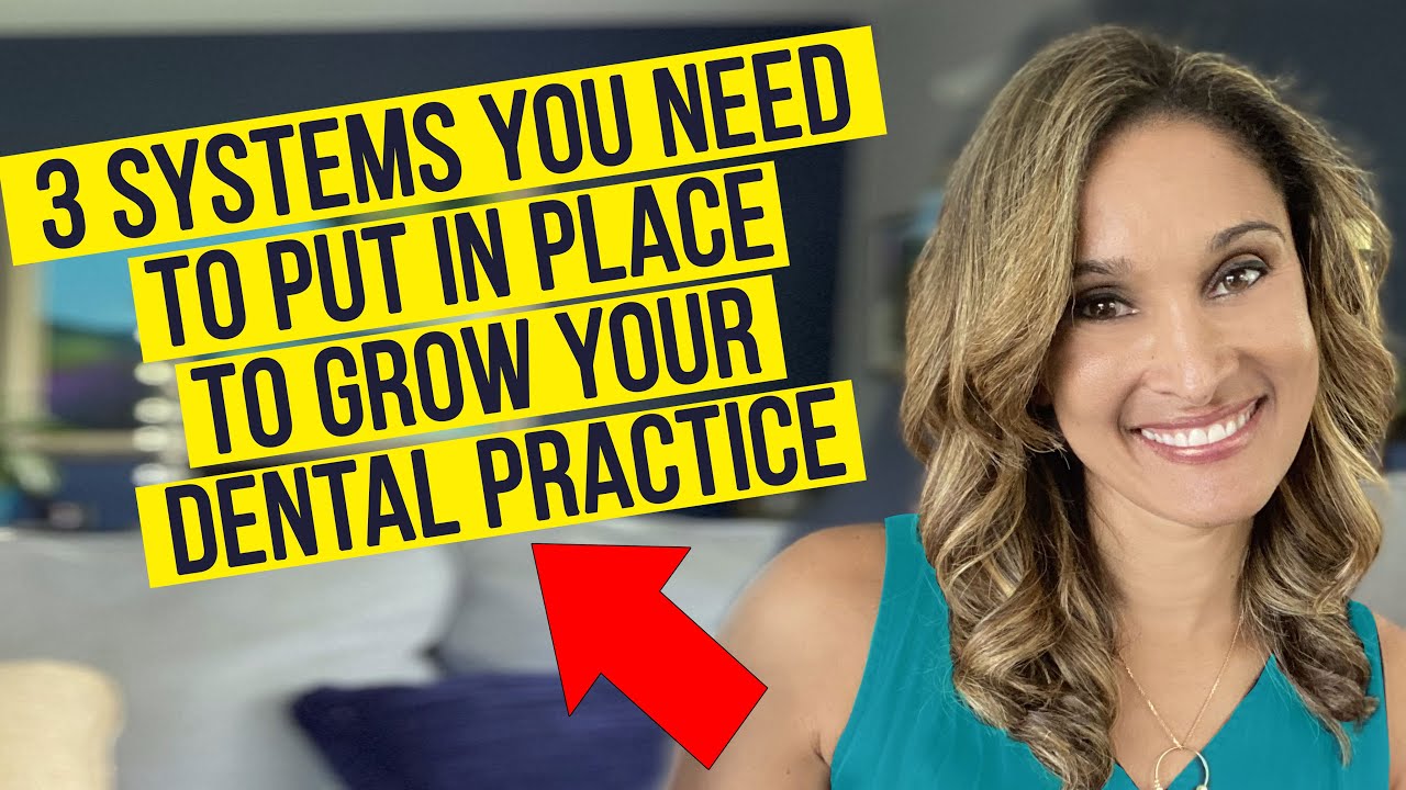 3 Systems You NEED To Put in Place to Grow Your Dental Practice