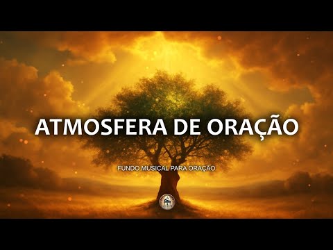 Fundo musical para oração, Pregação, Reflexão e Leitura Bíblica | Atmosfera de Oração