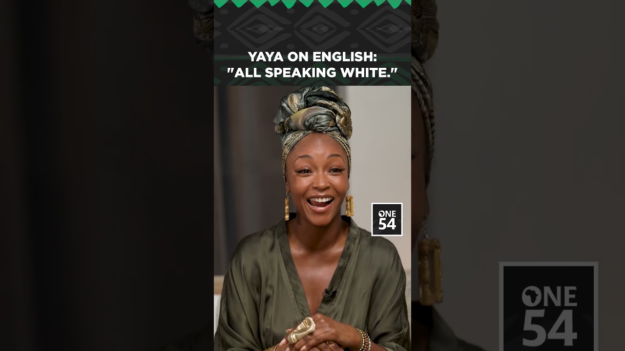 Yaya On English: "All Speaking White." | One54 Africa Podcast