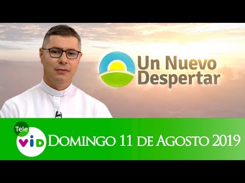 Un nuevo despertar, Domingo 11 de Agosto 2019 🌄 - Tele VID