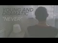 Young And Dramatic — Never 