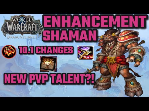 10.1 Dragonflights Changes for Enhancement Shaman ^^NEW PVP TALENT?!^^