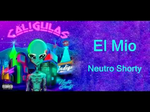 Neutro Shorty - EL MIO (LETRA)