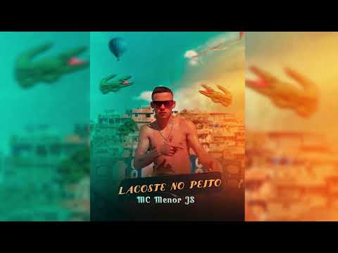 Lacoste no Peito - Mc Menor JS
