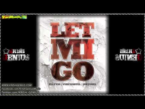 Elly Ess, Vybz Kartel & Jim Jones - Let Mi Go - June 2012