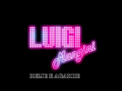 Luigi Mangini - Beije e Agarre