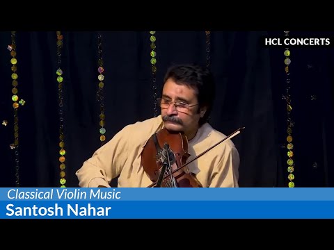 Classical Violin Music by Santosh Nahar - HCL Concerts