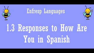 1.3 Responses to How are You in Spanish
