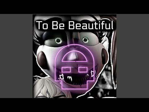 To Be Beautiful