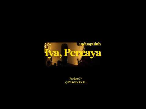 19duapuluh - Iya, Percaya (Official Lyric Video)