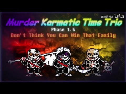 【Murder!Karmatic Time Trio】Phase 1.5: Don't Think You Can Win That Easily(Cover)