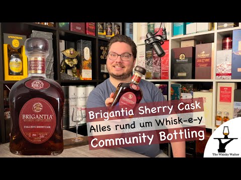 Brigantia Exclusiv Sherry Cask Alles rund um Whisk-e-y Community Bottling Verkostungsvideo