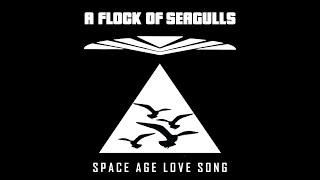 SPACE AGE LOVE SONG - FULL ALBUM 2018 HQ - A FLOCK OF SEAGULLS