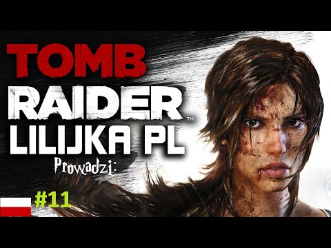 Lilijka PL Przedstawia: Tomb Raider odc.11 Grim