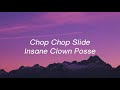 Insane Clown Posse - Chop Chop Slide (Lyrics) now murder tiktok song