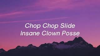 Insane Clown Posse - Chop Chop Slide (Lyrics) now murder tiktok song