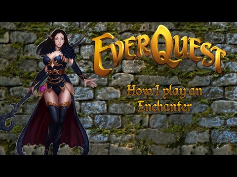 Everquest: How I play an enchanter (Enchanter Guide)
