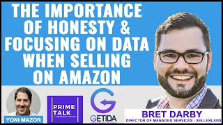 The Importance of Honesty & Focusing on Data When Selling on Amazon | Bret Darby