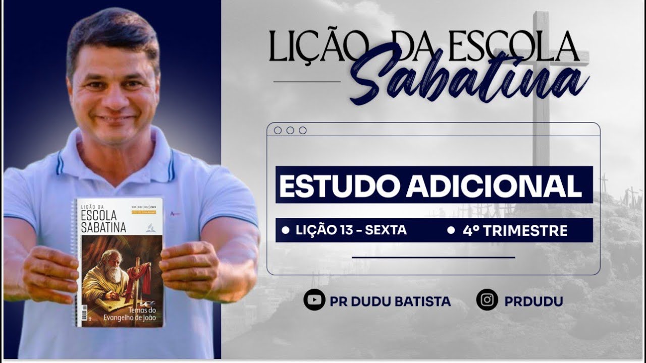 Lição da Escola Sabatina , Sexta 27/12/2024 "Estudo Adicional" com Pr Dudu. Instagram: @prdudu