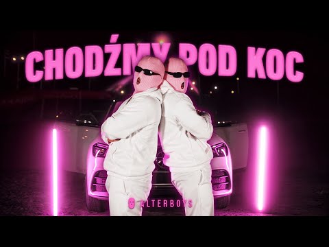ALTERBOYS - CHODŹMY POD KOC