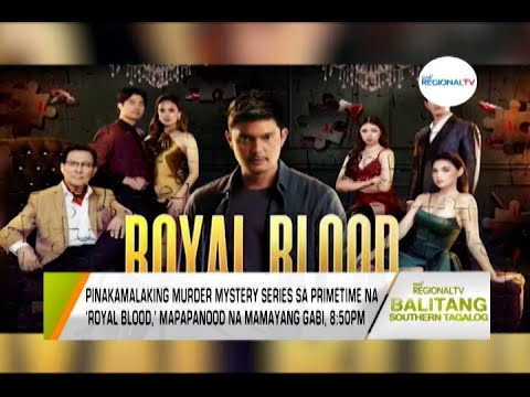 Balitang Southern Tagalog: Royal Blood