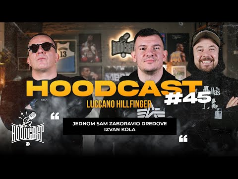HOODCAST – Luccano Hillfinger: Zbog basketa manje “uživam”, treba dati primer toj deci!