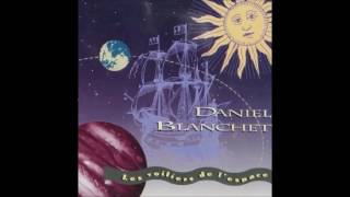 Daniel Blanchet - Les voiliers de l'espace