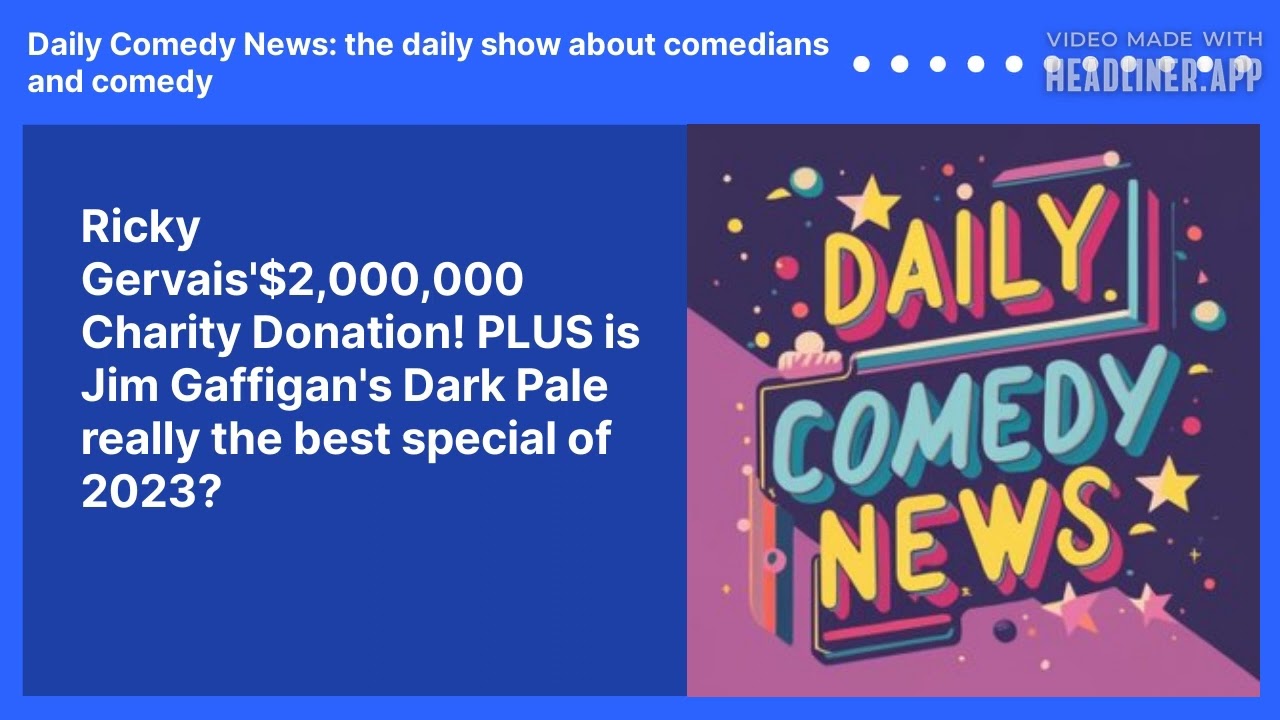 Ricky Gervais'$2,000,000 Charity Donation! PLUS is Jim Gaffigan's Dark Pale really the best special of 2023?